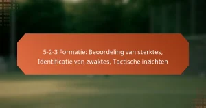 featured-image-5-2-3-formatie-beoordeling-van-sterktes-identificatie-van-zwaktes-tactische-inzichten