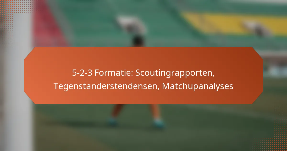 featured-image-5-2-3-formatie-scoutingrapporten-tegenstanderstendensen-matchupanalyses