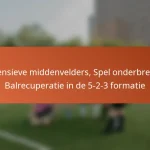Defensieve middenvelders, Spel onderbreken, Balrecuperatie in de 5-2-3 formatie