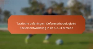 featured-image-tactische-oefeningen-oefenmethodologieen-spelersontwikkeling-in-de-5-2-3-formatie