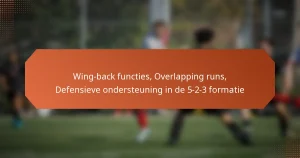 featured-image-wing-back-functies-overlapping-runs-defensieve-ondersteuning-in-de-5-2-3-formatie